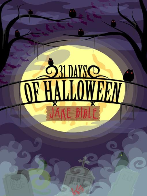 Title details for 31 Days of Halloween by Jake Bible - Available